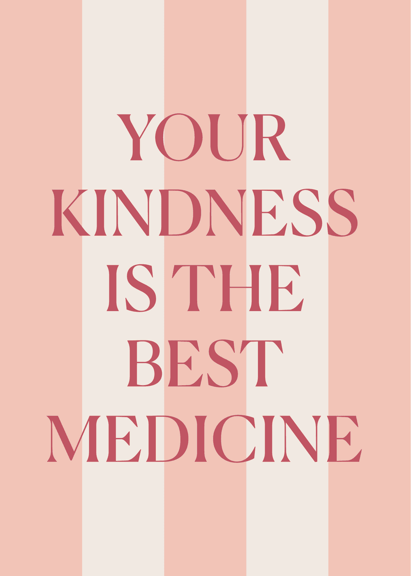 Kindness is Medicine Greeting Card Y1