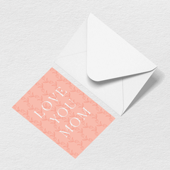 Love You Mom Greeting Card H9